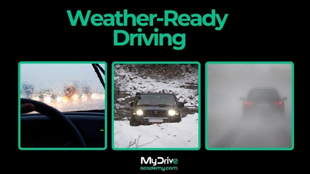 Weather-Ready Driving: Adapting Your Skills for Rain, Snow, and Fog